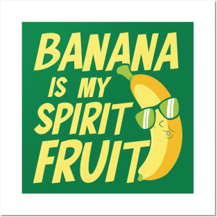 Banana is My Spirit Fruit Posters and Art